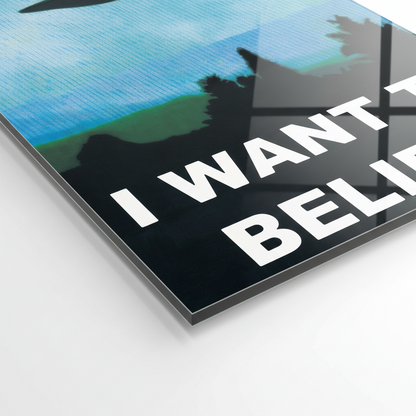 UFO, I Want to Believe - cm 50x70 - Pannello Acrilico